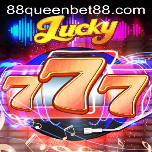 Exploring the Exciting World of Lucky777 and QUEENBET88