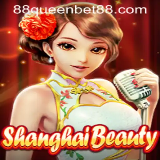 Discover the Thrills of ShanghaiBeauty and QUEENBET88